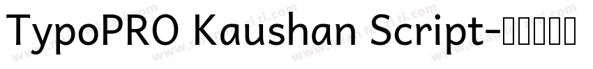 TypoPRO Kaushan Script字体转换
